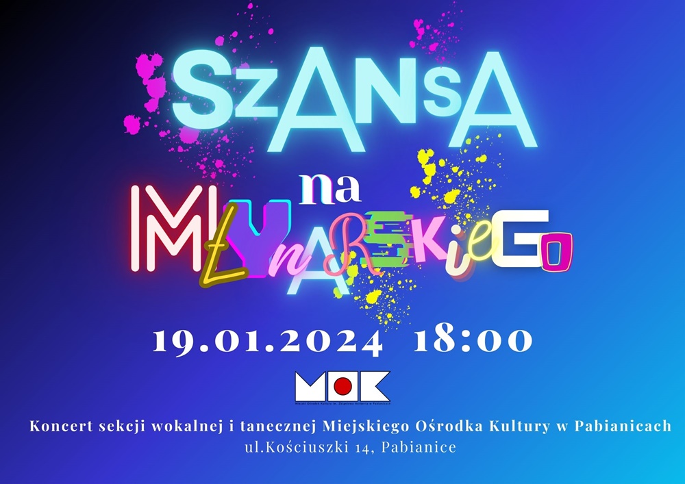 Szansa na Młynarskiego - koncert sekcji wokalnej i tanecznej MOK Pabianice