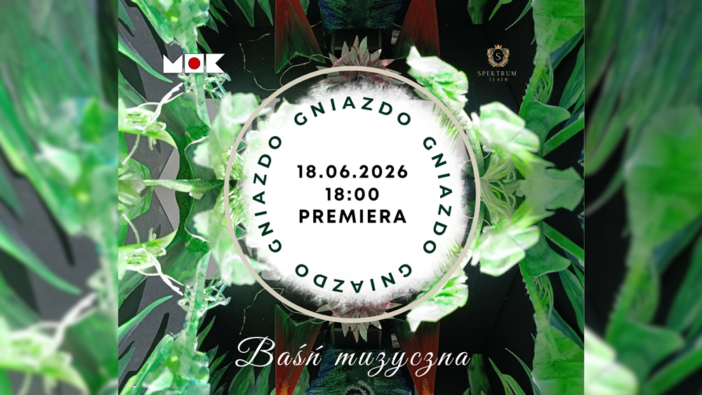 GNIAZDO – Baśń muzyczna PREMIERA
